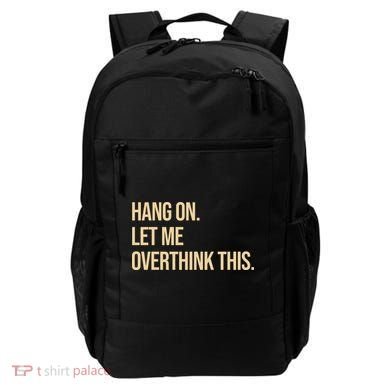 Hang On Let Me Overthink This Funny Backpack