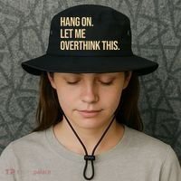 Hang On Let Me Overthink This Funny Bucket Hat thumb 3