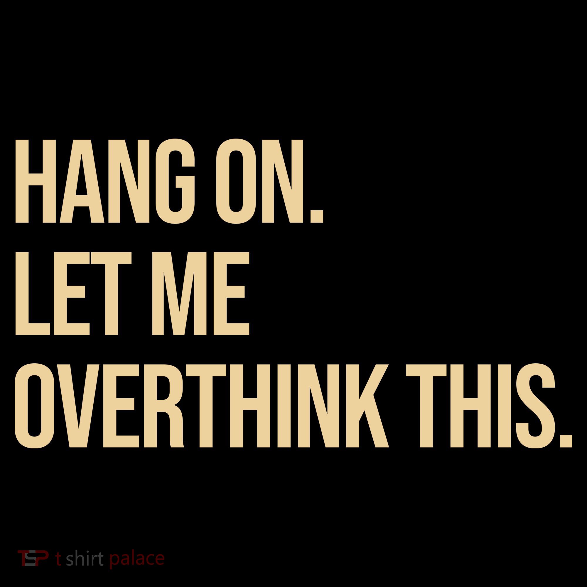 Hang On Let Me Overthink This Funny Bucket Hat