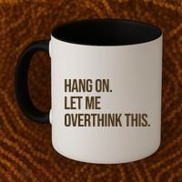 Hang On Let Me Overthink This Funny Coffee Mug thumb 2