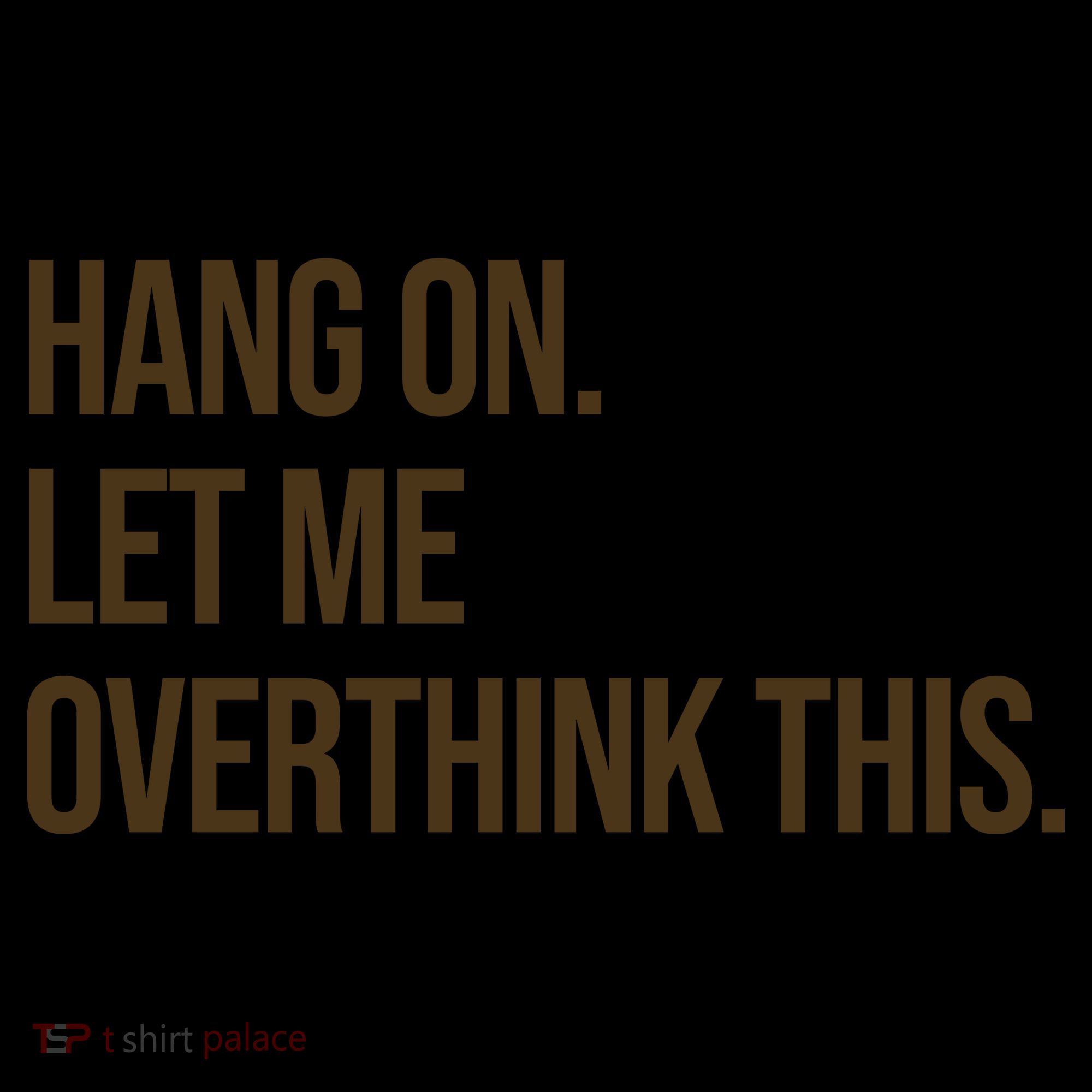 Hang On Let Me Overthink This Funny Coffee Mug