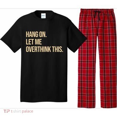 Hang On Let Me Overthink This Funny Pajama Set