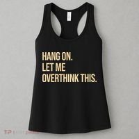 Hang On Let Me Overthink This Funny Women's Tank Top thumb 3