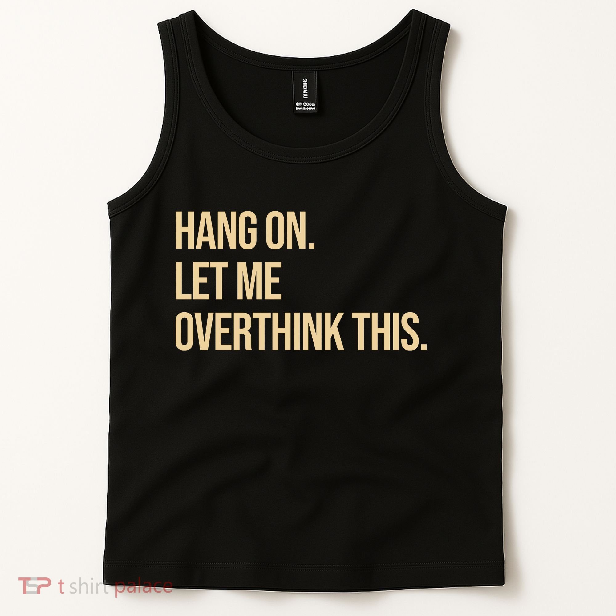 Hang On Let Me Overthink This Funny Tank Top