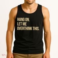 Hang On Let Me Overthink This Funny Tank Top thumb 3