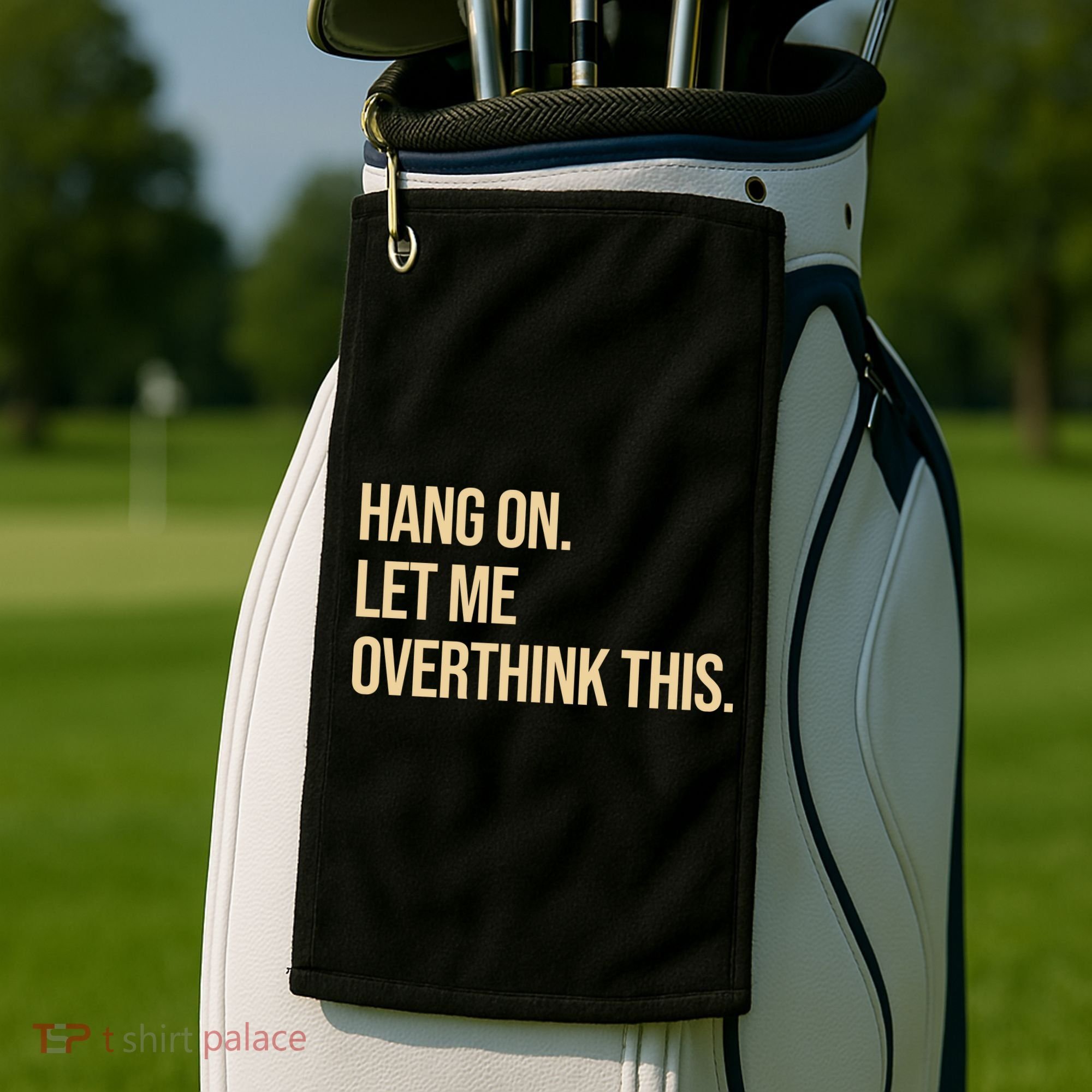 Hang On Let Me Overthink This Funny Golf Towel