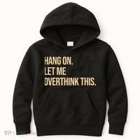 Hang On Let Me Overthink This Funny Kids Hoodie thumb 0