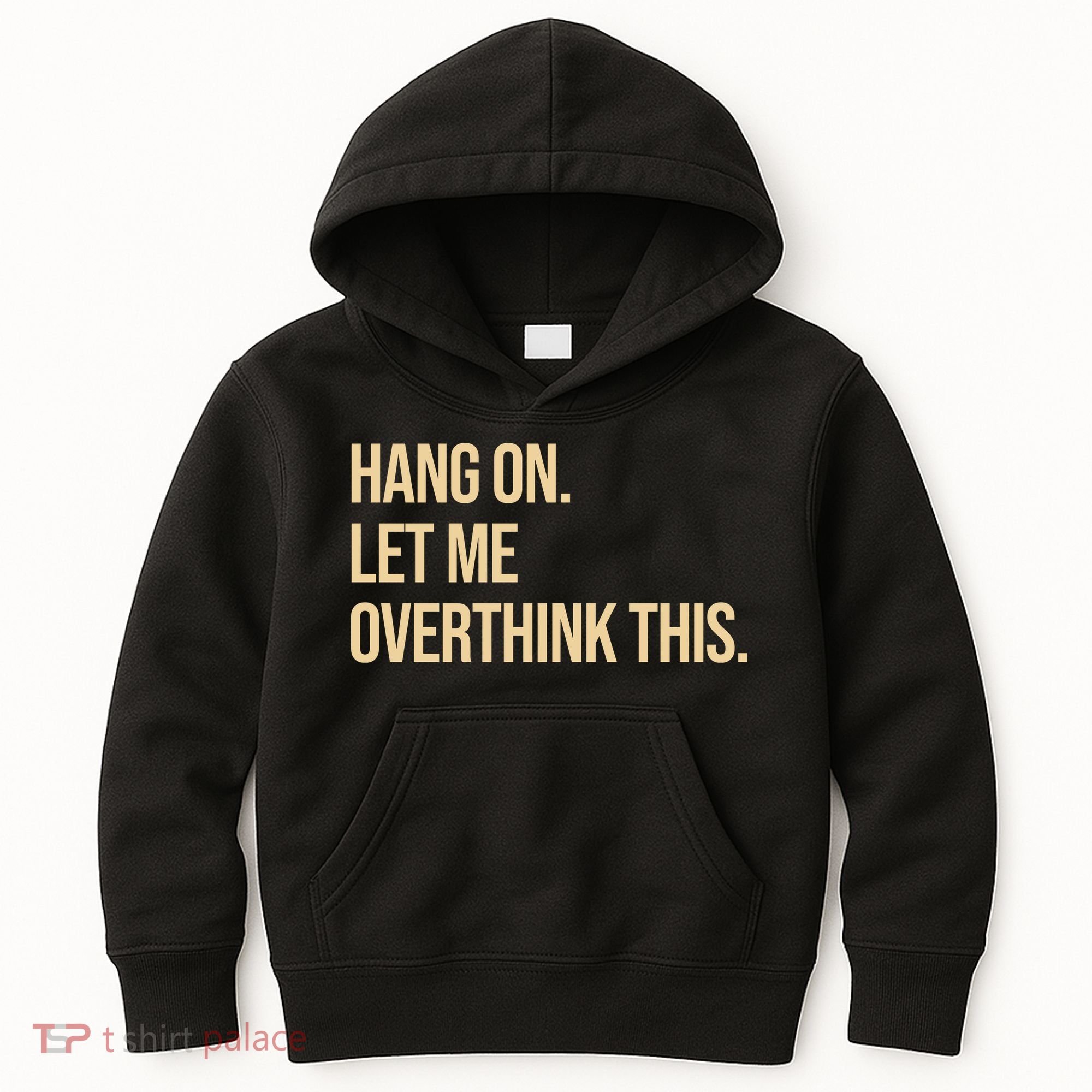 Hang On Let Me Overthink This Funny Kids Hoodie
