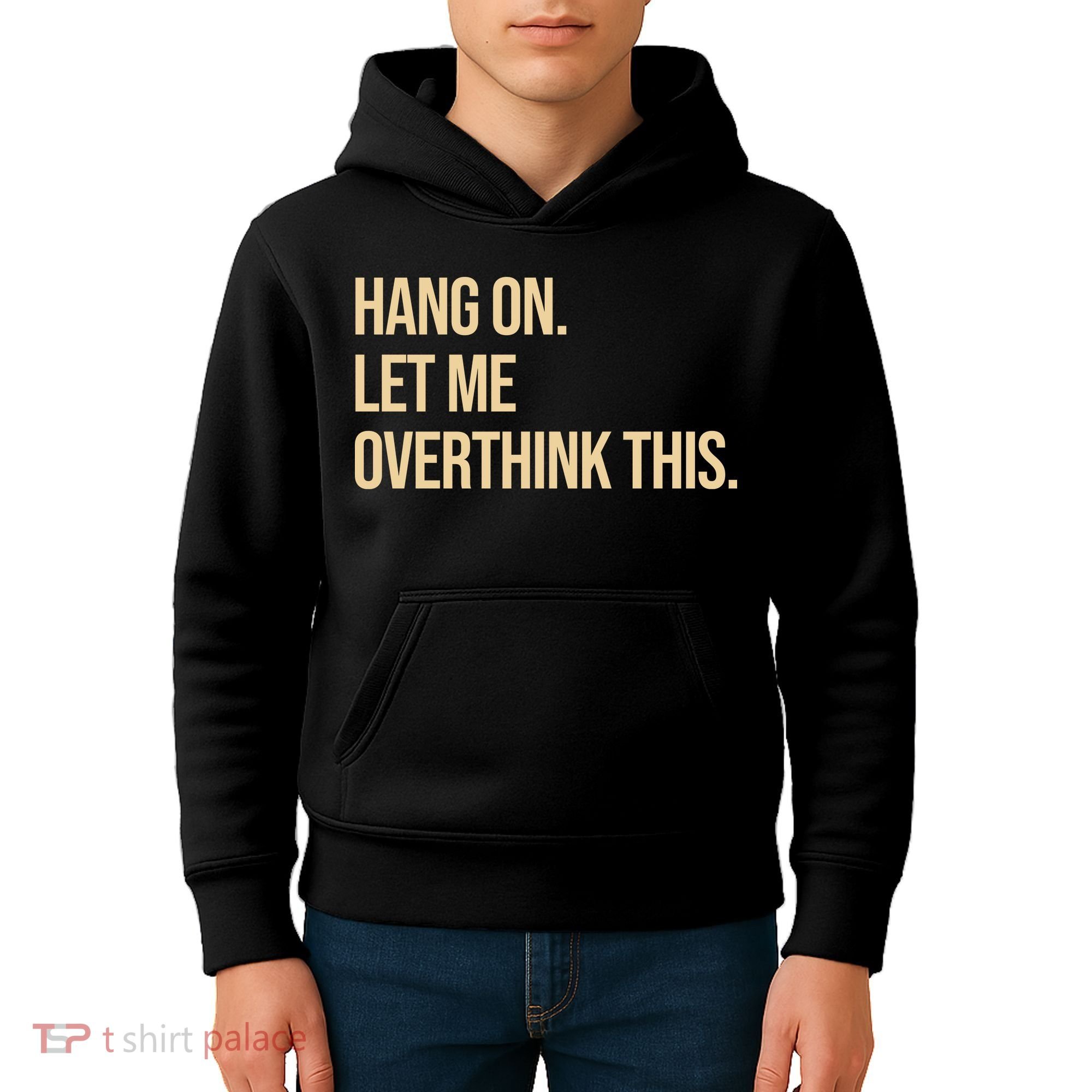 Hang On Let Me Overthink This Funny Kids Hoodie