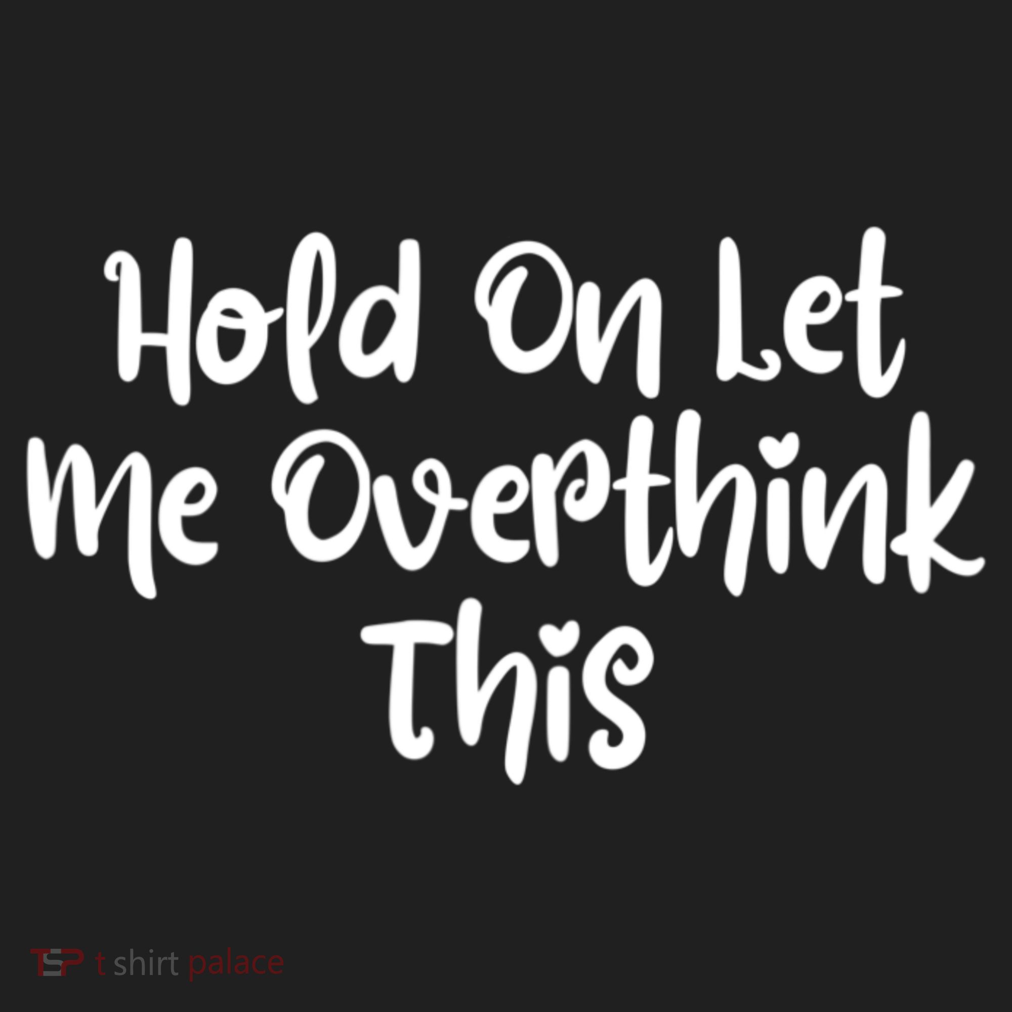 Hold On Let Me Overthink This Funny Sarcastic Quotes Beanie