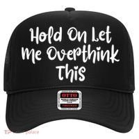 Hold On Let Me Overthink This Funny Sarcastic Quotes Hat thumb 0