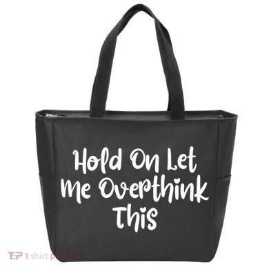 Hold On Let Me Overthink This Funny Sarcastic Quotes Tote Bag