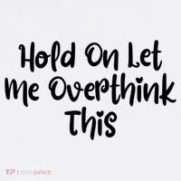 Hold On Let Me Overthink This Funny Sarcastic Quotes Comfort Colors Garment-Dyed Hooded Sweatshirt thumb 2