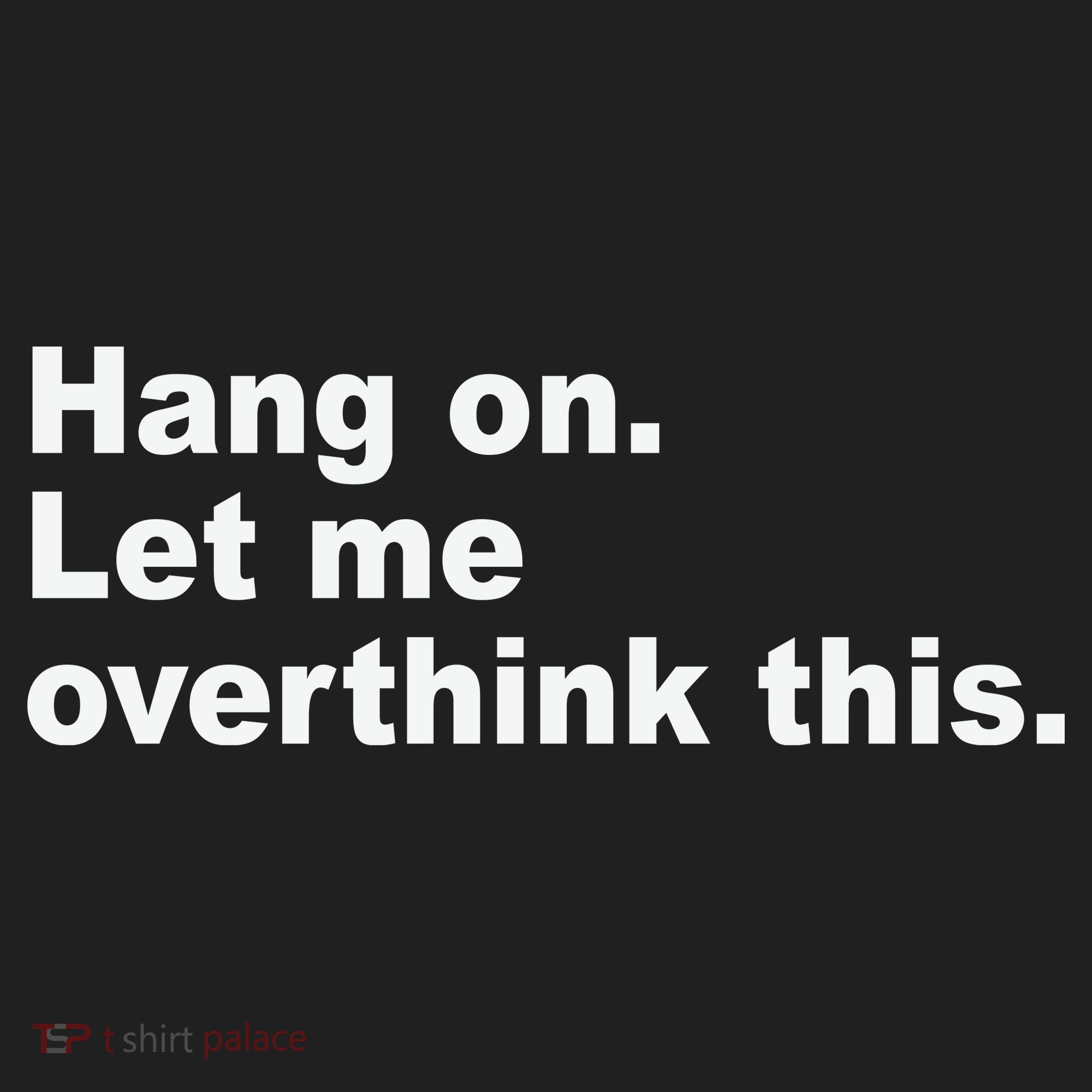 Hang On Let Me Overthink This Funny Women's Sweatshirt