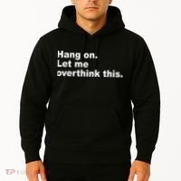 Hang On Let Me Overthink This Funny Hoodie thumb 2