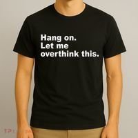 Hang On Let Me Overthink This Funny T-Shirt thumb 3