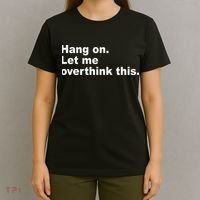 Hang On Let Me Overthink This Funny T-Shirt thumb 4