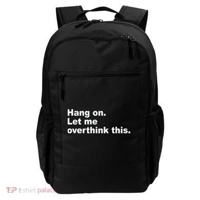 Hang On Let Me Overthink This Funny Backpack
