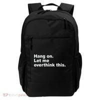 Hang On Let Me Overthink This Funny Backpack thumb 0