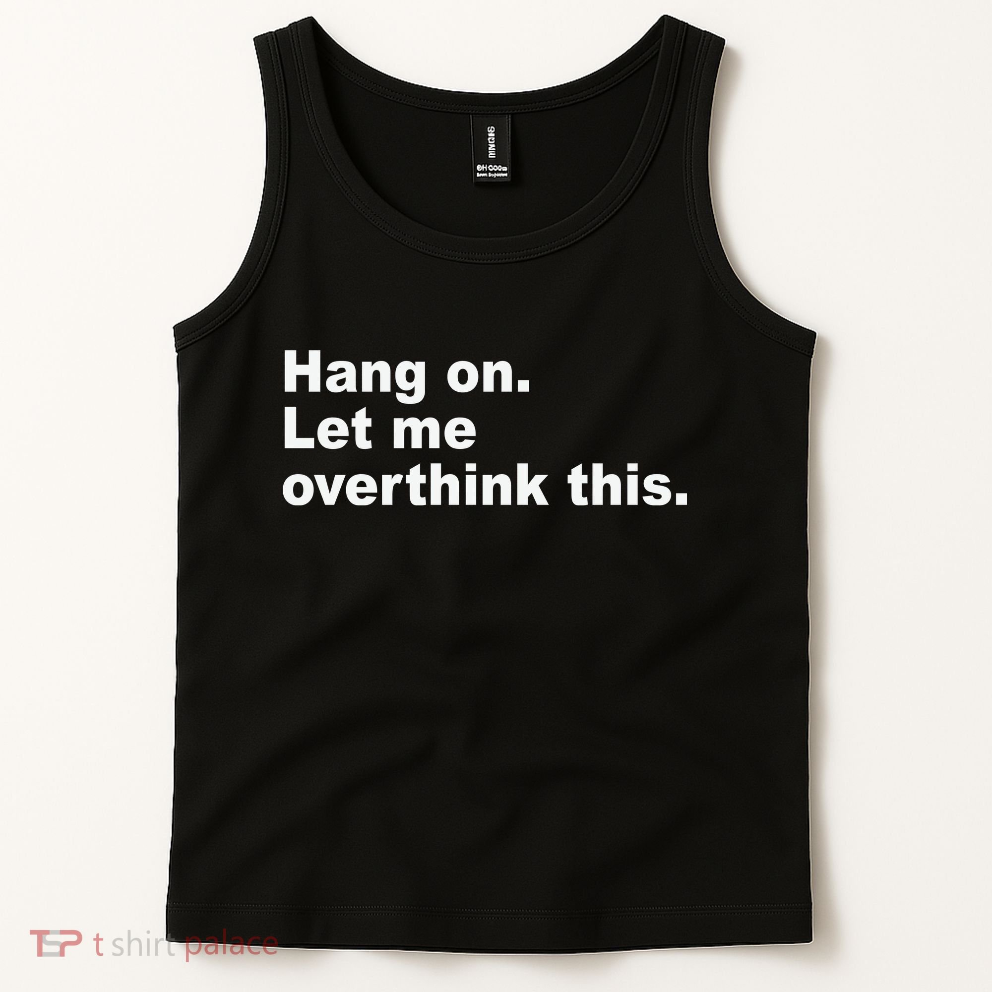 Hang On Let Me Overthink This Funny Tank Top