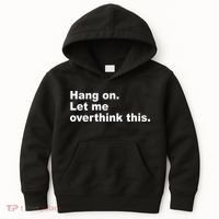 Hang On Let Me Overthink This Funny Kids Hoodie thumb 0