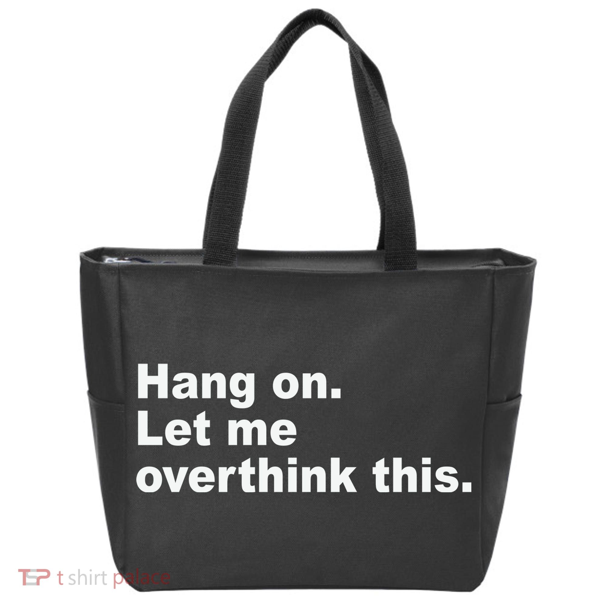 Hang On Let Me Overthink This Funny Tote Bag
