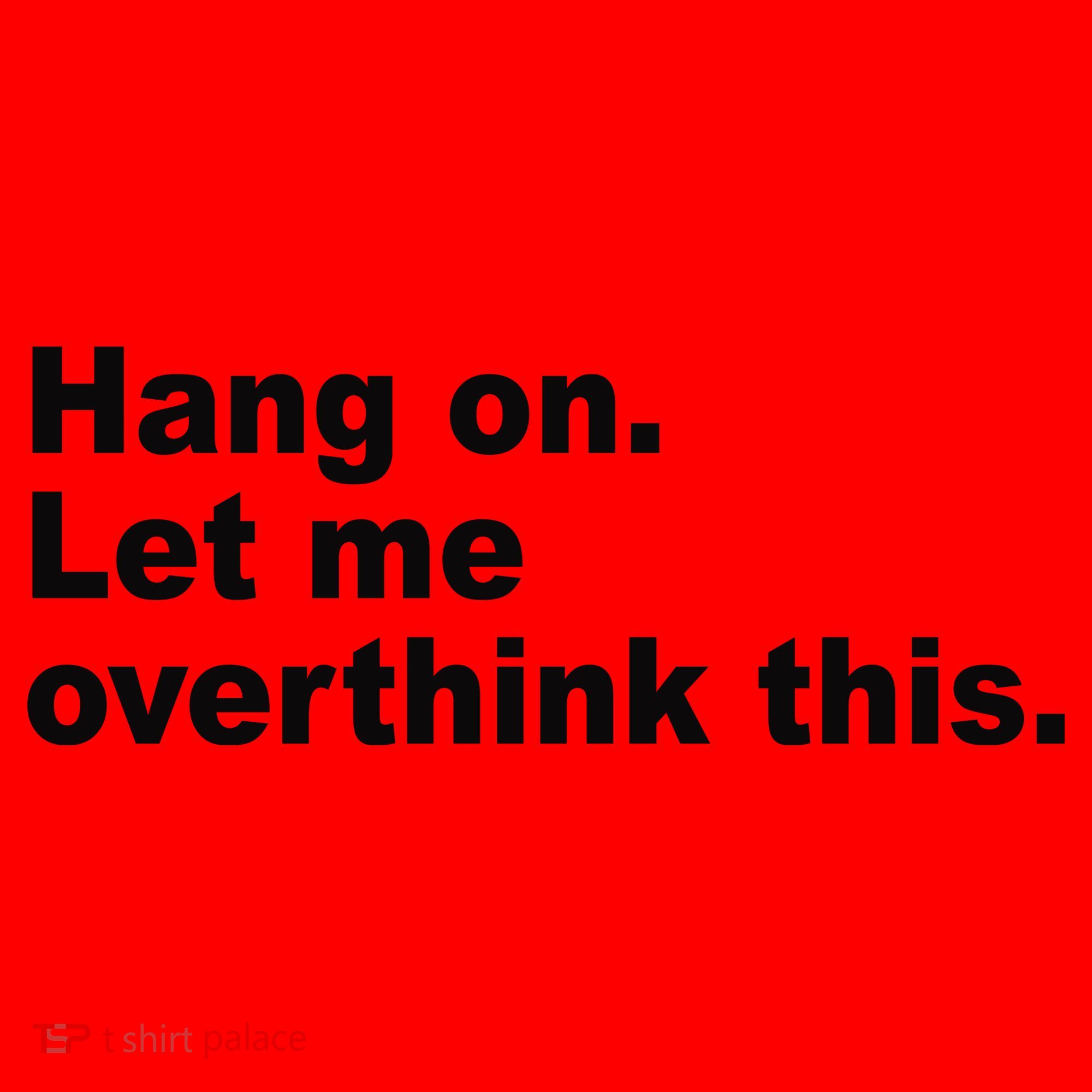 Hang On Let Me Overthink This Funny Santa Hat