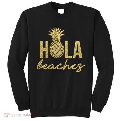 Hola Beaches Limited Edition Sweatshirt
