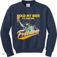 Hold My Beer It's Time For Freedom Statue Of Liberty Kids Sweatshirt thumb 0