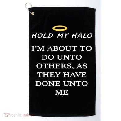 Hold My Halo Golf Towel