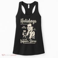 Holidays With the Family Are Always A Trip To The Liquor Store Women's Tank Top thumb 0