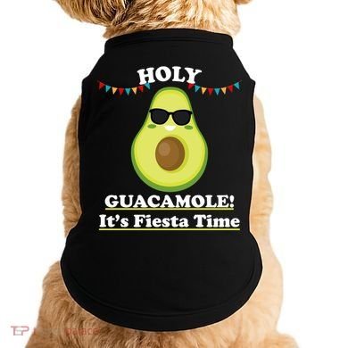 Holy Guacamole Its Fiesta Time Doggie Tank