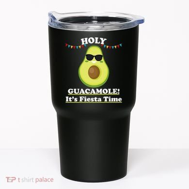 Holy Guacamole Its Fiesta Time Tumbler