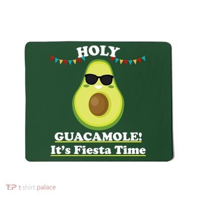 Holy Guacamole Its Fiesta Time Mousepad