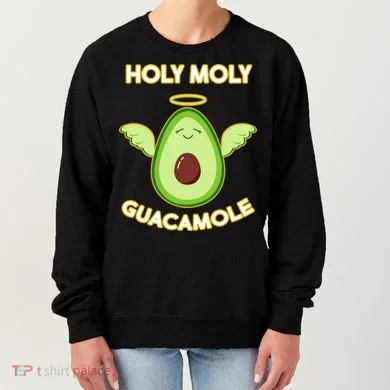 Holy Moly Guacamole  Women's Sweatshirt