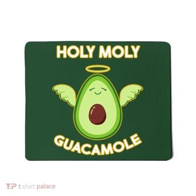 Holy Moly Guacamole  Mousepad