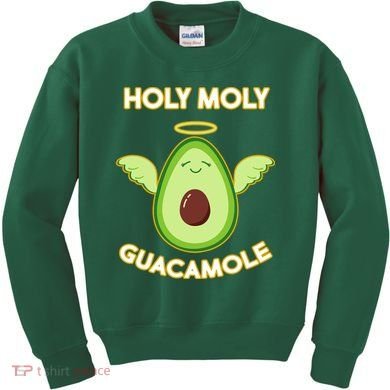Holy Moly Guacamole  Kids Sweatshirt