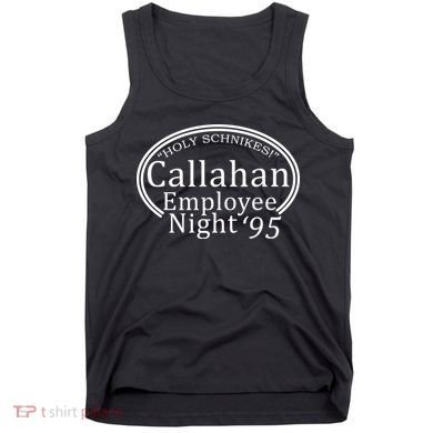 Holy Schnikes! Callahan Employees Night Tank Top