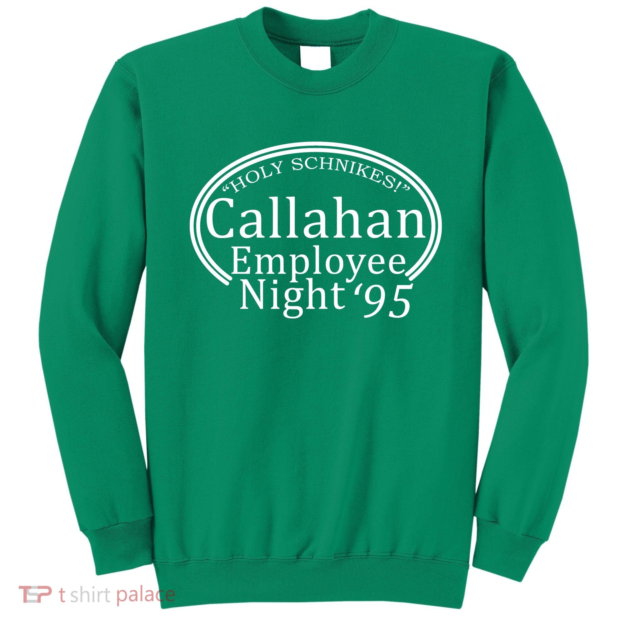 Holy Schnikes! Callahan Employees Night Sweatshirt