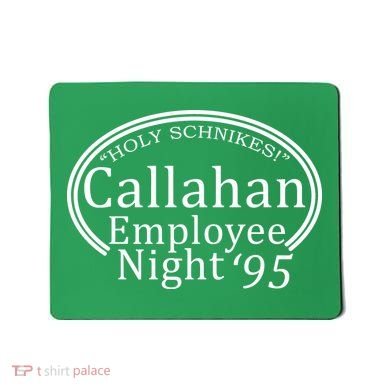 Holy Schnikes! Callahan Employees Night Mousepad