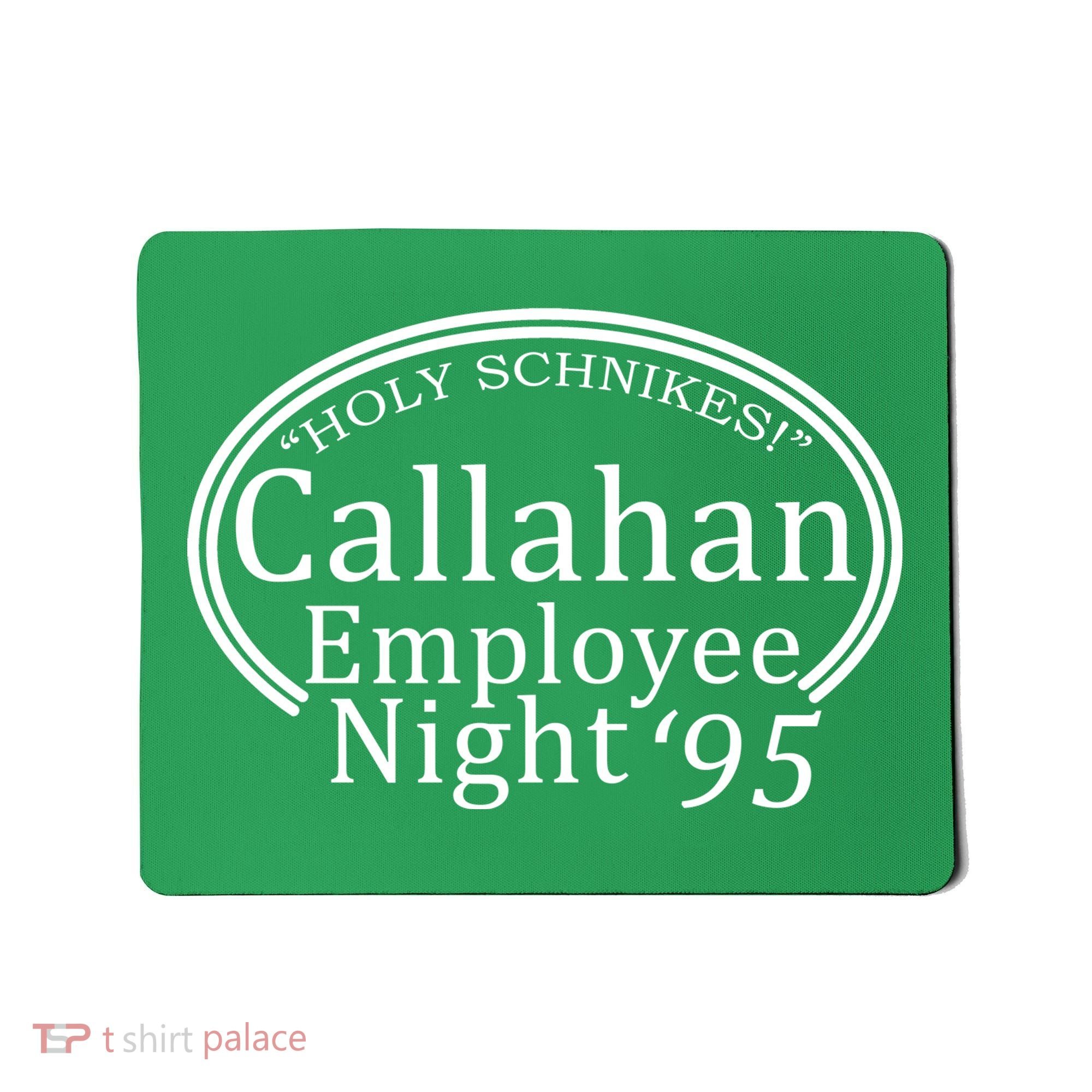 Holy Schnikes! Callahan Employees Night Mousepad