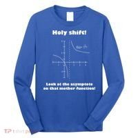 Holy Shift Look At The Asympotote On That Mother Function Long Sleeve Shirt thumb 0