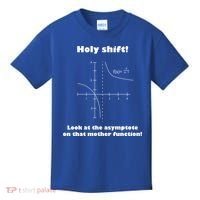 Holy Shift Look At The Asympotote On That Mother Function Kids T-Shirt thumb 0