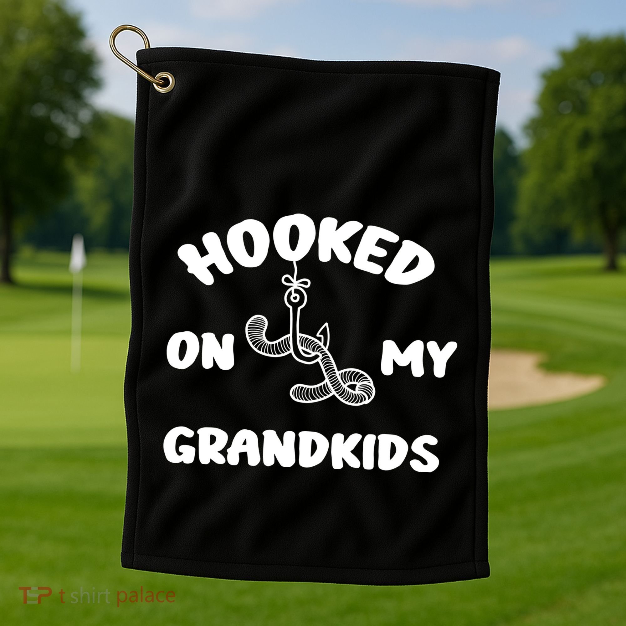 Hooked On My Grandkids Golf Towel