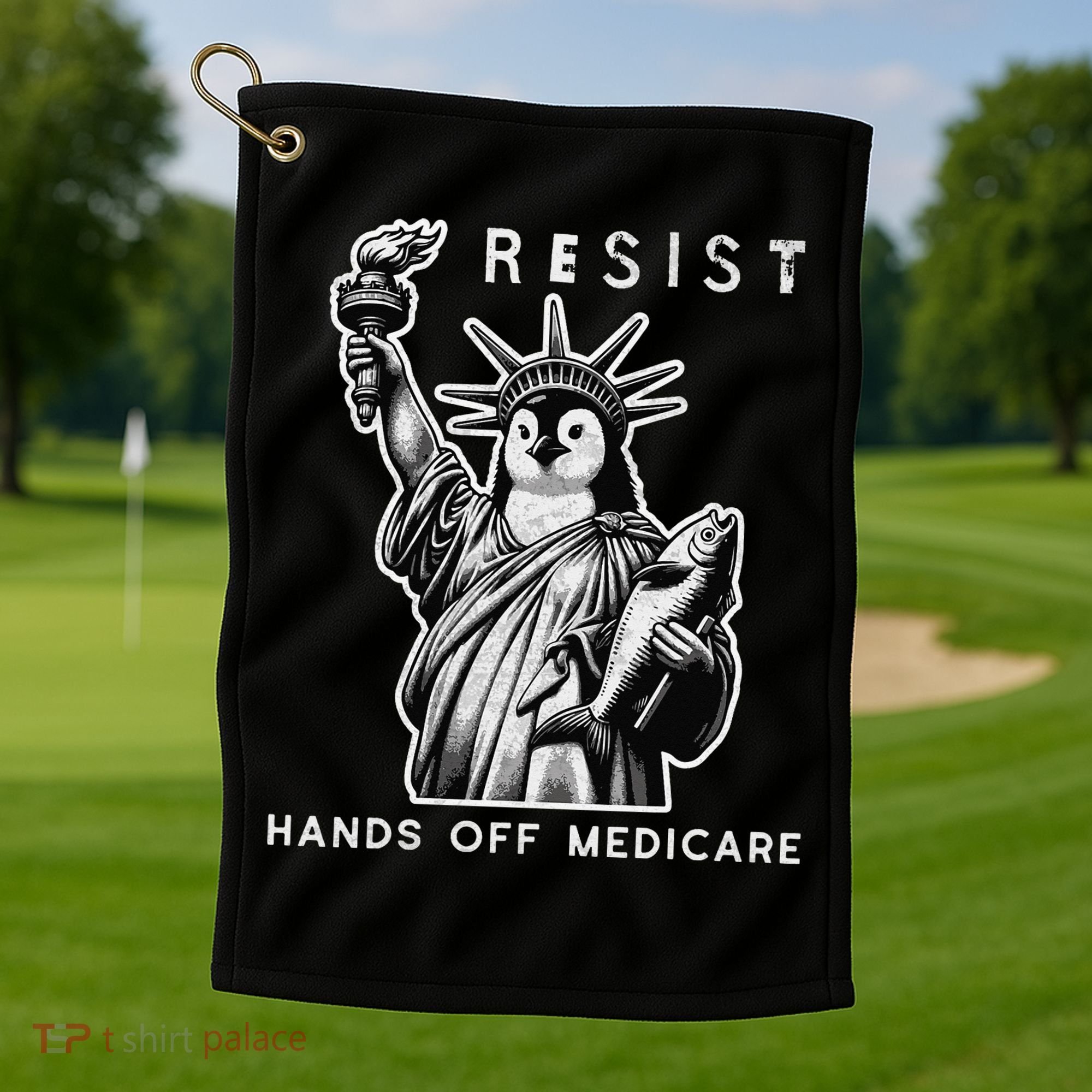 Hands Off Medicare Penguin Statue Of Liberty Resist Protest Golf Towel