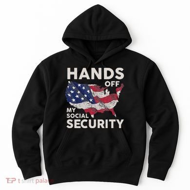 Hands Off My Social Security Hoodie