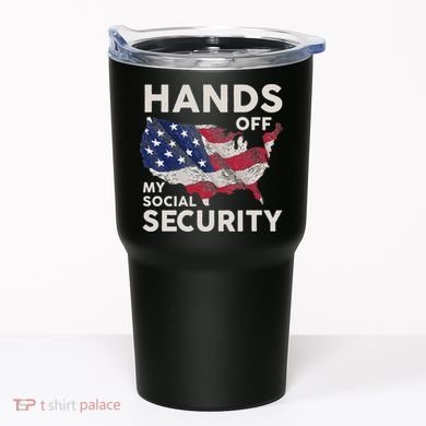 Hands Off My Social Security Tumbler