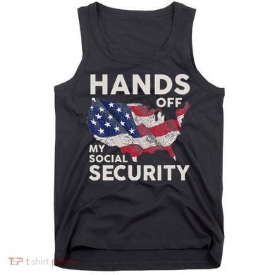 Hands Off My Social Security Tank Top