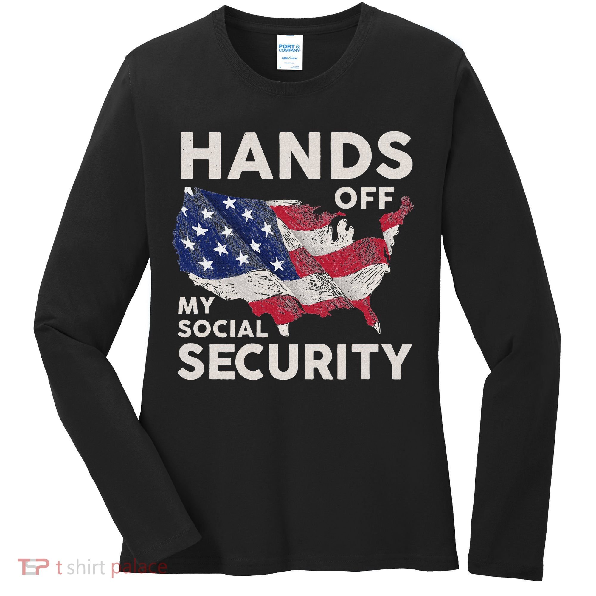 Hands Off My Social Security Women's Long Sleeve Shirt