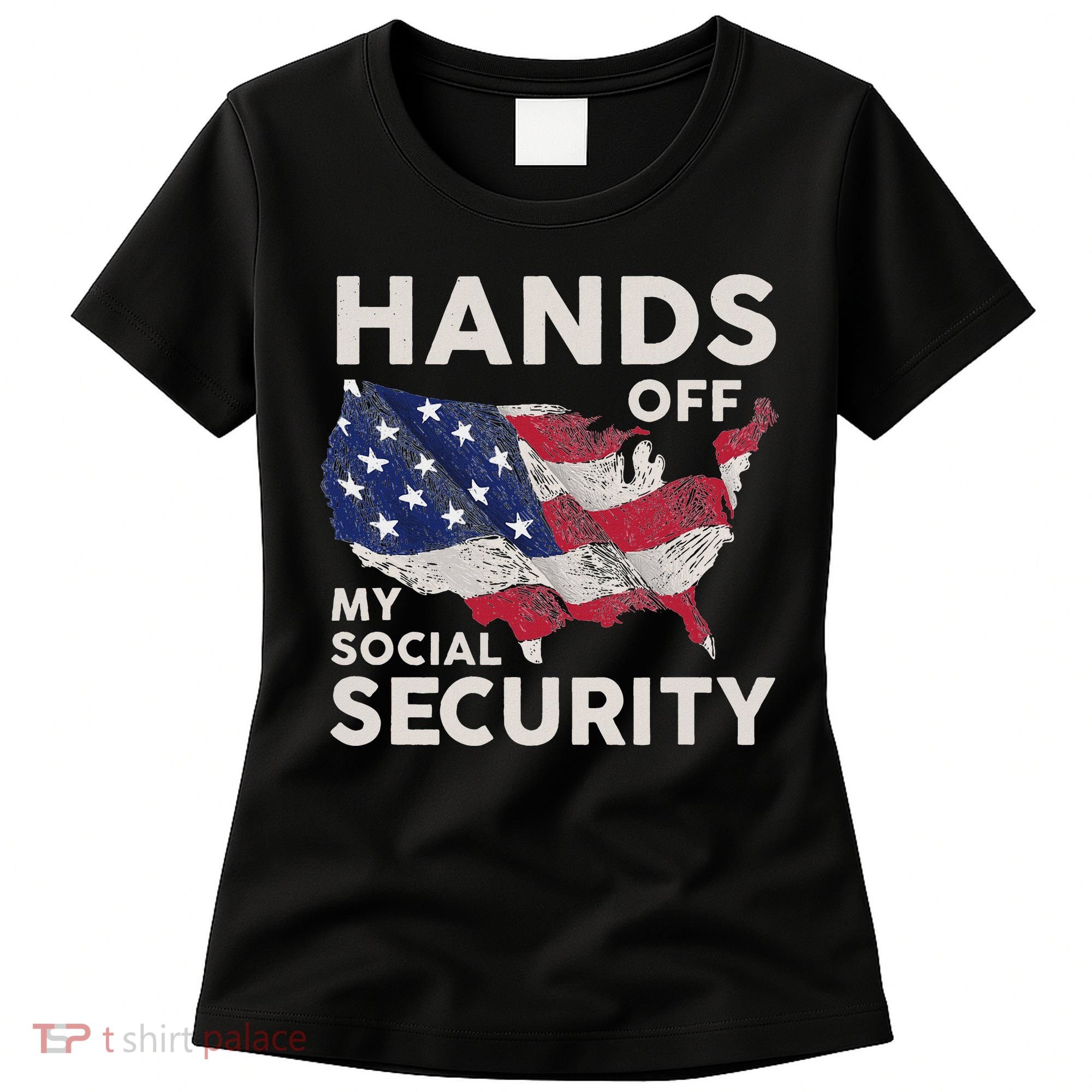 Hands Off My Social Security Women's T-Shirt